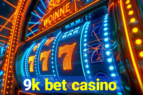 9k bet casino